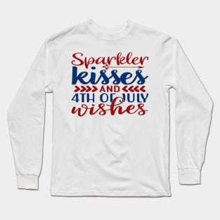 Sparkler Kisses and 4th of July Wishes Long Sleeve T-Shirt